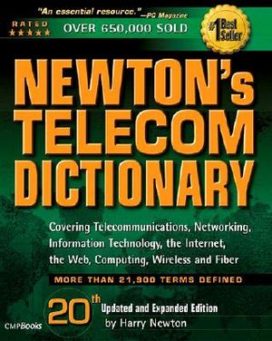 Newton's Telecom Dictionary: Covering Telecommunications, Networking, Information Technology, Computing and the Internet image number 0