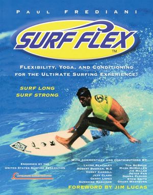 Surf Flex: Flexibility, Yoga, and Conditioning for the Ultimate Surfing Experience image number 0