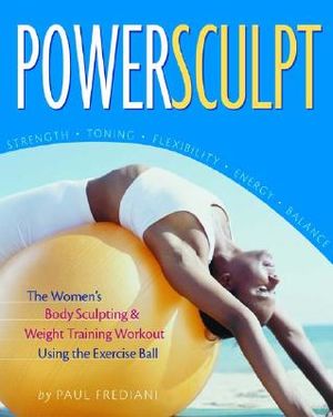 Power Sculpt: The Women's Body Sculpting & Weight Training Workout Using the Exercise Ball image number 0