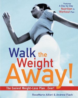 Walk the Weight Away!: The Easiest Weight-Loss Plan Ever! image number 0