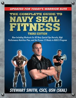The Complete Guide to Navy Seal Fitness, Third Edition: Updated for Today's Warrior Elite image number 0