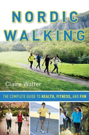Nordic Walking: The Complete Guide to Health, Fitness, and Fun image number 0