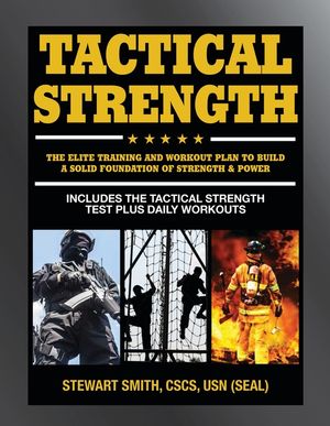 Tactical Strength: The Elite Training and Workout Plan for Spec Ops, Seals, Swat, Police, Firefighters, and Tactical Professionals image number 0