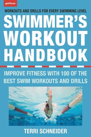 The Swimmer's Workout Handbook: Improve Fitness with 100 Swim Workouts and Drills image number 0