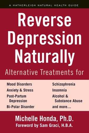 Reverse Depression Naturally: Alternative Treatments for Mood Disorders, Anxiety and Stress image number 0