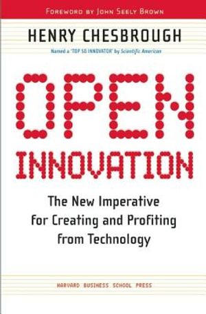 Open Innovation: The New Imperative for Creating and Profiting from Technology image number 0
