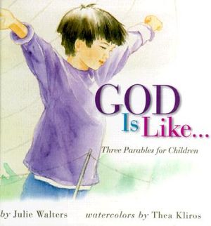 God Is Like...: Three Parables for Children image number 0