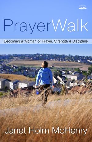 Prayerwalk: Becoming a Woman of Prayer, Strength, and Discipline image number 0