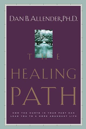 The Healing Path: How the Hurts in Your Past Can Lead You to a More Abundant Life image number 0