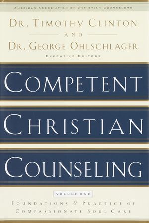 Competent Christian Counseling, Volume One: Foundations and Practice of Compassionate Soul Care image number 0