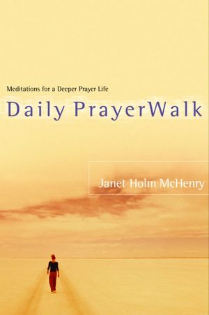 Daily Prayerwalk: Meditations for a Deeper Prayer Life image number 0