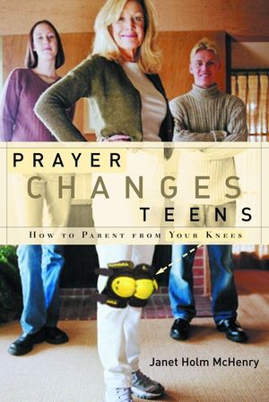 Prayer Changes Teens: How to Parent from Your Knees image number 0