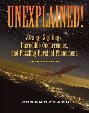 Unexplained!: Strange Sightings, Incredible Occurrences, and Puzzling Physical Phenomena image number 0