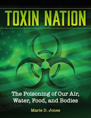 Toxin Nation: The Poisoning of Our Air, Water, Food, and Bodies image number 0