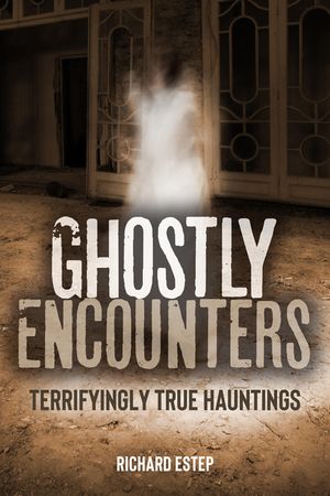 Ghostly Encounters: Terrifyingly True Hauntings image number 0