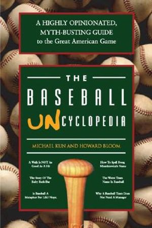 The Baseball Uncyclopedia: A Highly Opinionated, Myth-Busting Guide to the Great American Game image number 0
