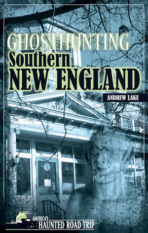 Ghosthunting Southern New England image number 0