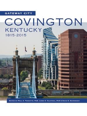 Gateway City: Covington, Kentucky, 1815-2015 image number 0