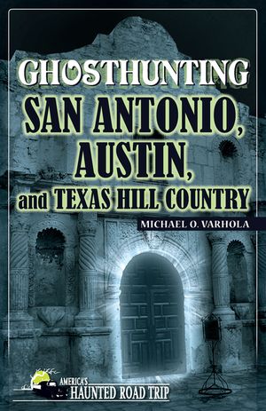 Ghosthunting San Antonio, Austin, and Texas Hill Country image number 0