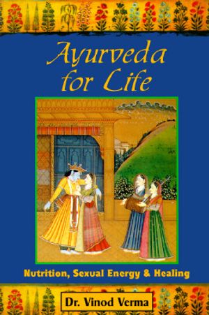 Ayurveda for Life Nutrition, Sexual Energy, & Healing image number 0