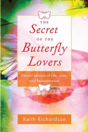 Secret of the Butterfly Lovers: Eternal Lessons of Life, Love, and Reincarnation image number 0