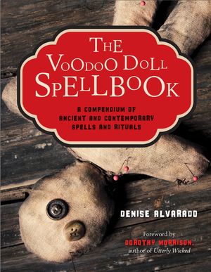 The Voodoo Doll Spellbook: A Compendium of Ancient and Contemporary Spells and Rituals image number 0