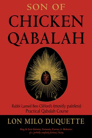 Son of Chicken Qabalah: Rabbi Lamed Ben Clifford's (Mostly Painless) Practical Qabalah Course image number 0