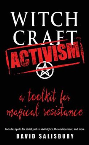 Witchcraft Activism: A Toolkit for Magical Resistance (Includes Spells for Social Justice, Civil Rights, the Environment, and More) image number 0