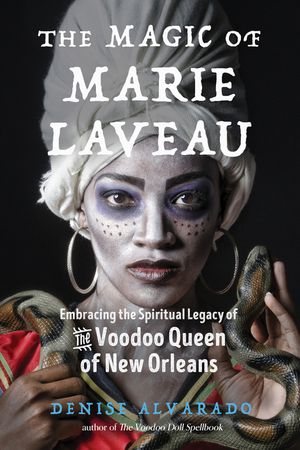 The Magic of Marie Laveau: Embracing the Spiritual Legacy of the Voodoo Queen of New Orleans image number 0