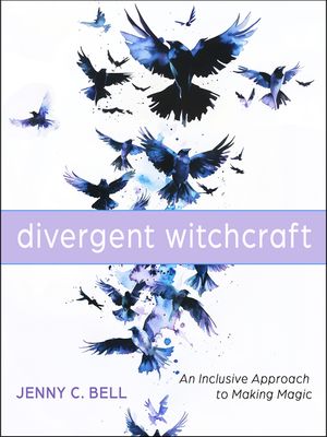 Divergent Witchcraft: An Inclusive Approach to Making Magic image number 0