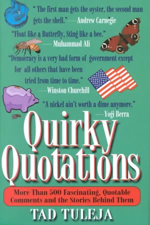 Quirky Quotations: More Than 50 Fscinating Quotable Comments and the Stories Behind Them image number 0