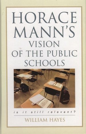 Horace Mann's Vision of the Public Schools: Is it Still Relevant? image number 0