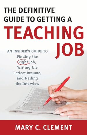 The Definitive Guide to Getting a Teaching Job: An Insider's Guide to Finding the Right Job, Writing the Perfect Resume, and Nailing the Interview image number 0