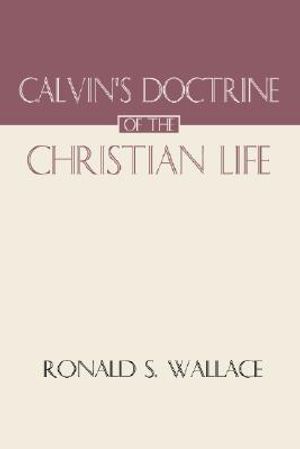 Calvin's Doctrine of the Christian Life image number 0