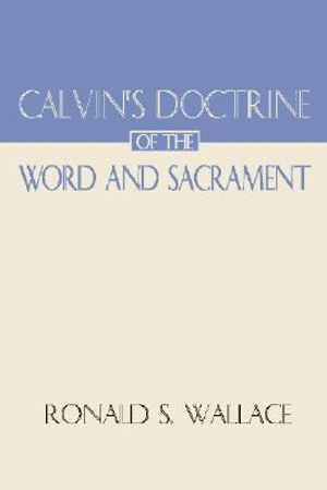 Calvin's Doctrine of the Word and Sacrament image number 0