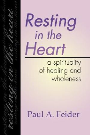 Resting in the Heart: A Spirituality of Healing and Wholeness image number 0