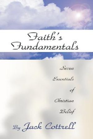 Faith's Fundamentals: Seven Essentials of Christian Belief image number 0