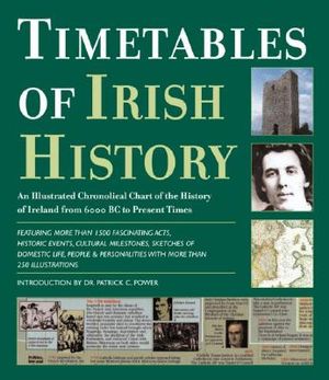 Timetables of Irish History: An Illustrated Chronological Chart of the History of Ireland from 6000 BC to Present Times image number 0