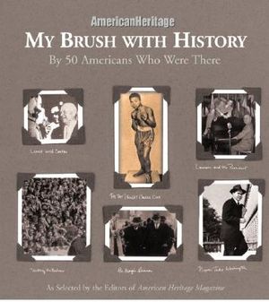 My Brush with History: By 95 Americans Who Were There image number 0