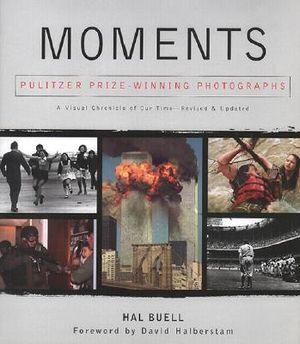 Moments: Pulitzer Prize-Winning Photographs: A Visual Chronicle of Our Time image number 0