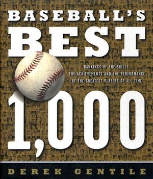 Baseball's Best 1,000: Rankings of the Skills, the Achievements and the Perfomance of the Greatest Players of All Time image number 0