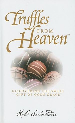 Truffles from Heaven: Discovering the Sweet Gift of God's Grace image number 0