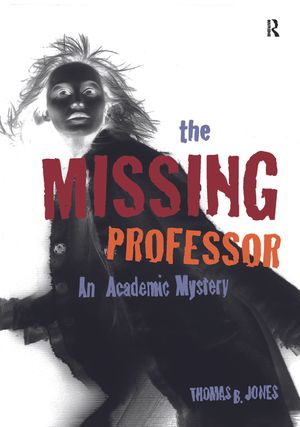 The Missing Professor: An Academic Mystery / Informal Case Studies / Discussion Stories for Faculty Development, New Faculty Orientation and image number 0