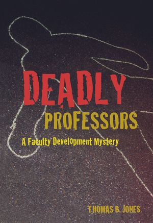 Deadly Professors: A Faculty Development Mystery image number 0