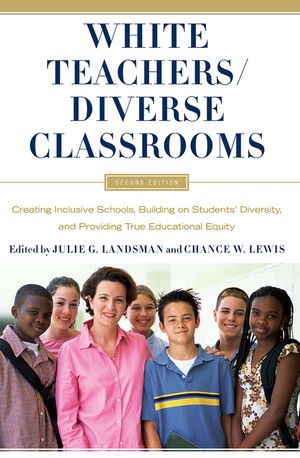 White Teachers / Diverse Classrooms: Creating Inclusive Schools, Building on Students' Diversity, and Providing True Educational Equity image number 0