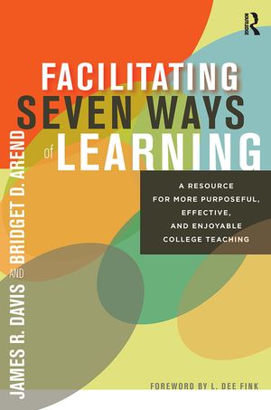 Facilitating Seven Ways of Learning: A Resource for More Purposeful, Effective, and Enjoyable College Teaching image number 0