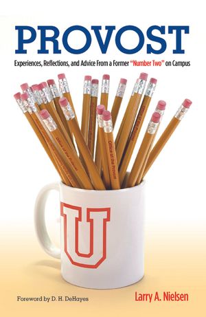 Provost: Experiences, Reflections and Advice from a Former "number Two" on Campus image number 0