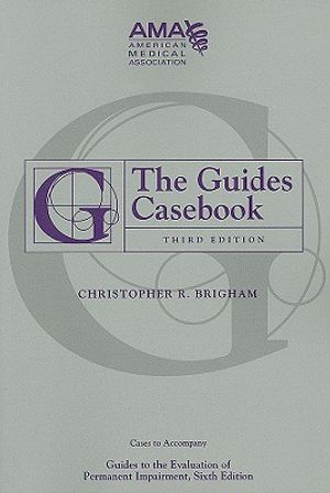 The Guides Casebook: Cases to Accompany Guides to the Evaluation of Permanent Impairment, 6th Ed image number 0