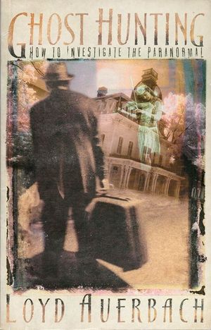 Ghost Hunting: How to Investigate the Paranormal image number 0