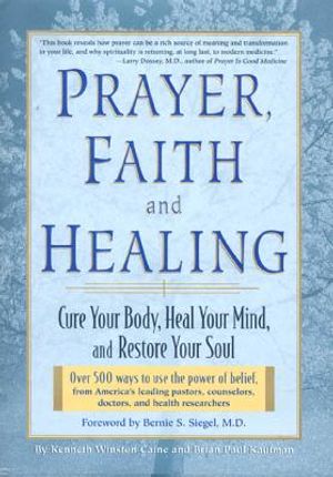 Prayer, Faith, and Healing: Cure Your Body, Heal Your Mind and Restore Your Soul image number 0